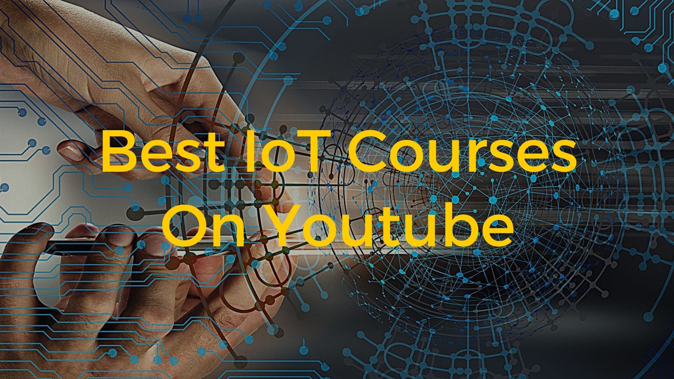 Best IoT Courses on Youtube