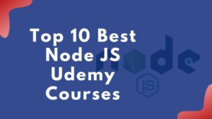 Top 10 best node js Udemy courses